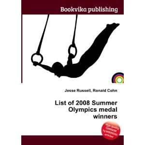  List of 2008 Summer Olympics medal winners Ronald Cohn 