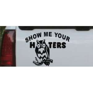 Black 18in X 13.9in    Show me Your Hooters Funny Car Window Wall 