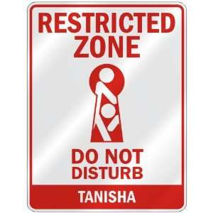   ZONE DO NOT DISTURB TANISHA  PARKING SIGN
