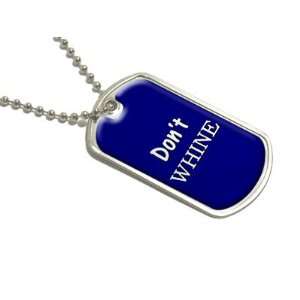  Dont Whine   Military Dog Tag Luggage Keychain 