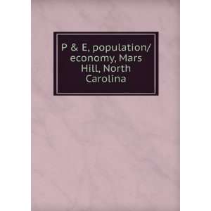  P & E, population/economy, Mars Hill, North Carolina 