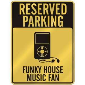  RESERVED PARKING  FUNKY HOUSE MUSIC FAN  PARKING SIGN 