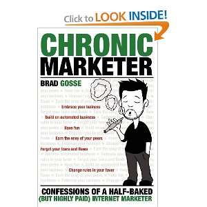  Chronic Marketer Confessions Of A Half Baked (But Highly 
