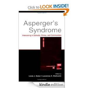 Aspergers Syndrome Intervening in Schools, Clinics, and Communities 