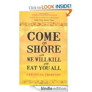 Come on Shore and We Will Kill and Eat You All Christina Thompson 