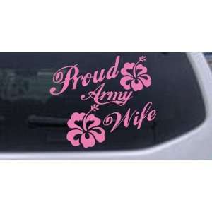  Pink 6in X 7.0in    Proud Army Wife Hibiscus Flowers Military 
