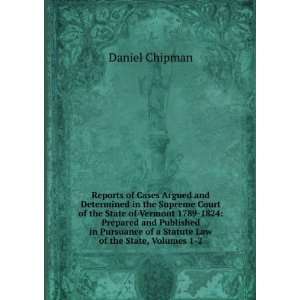   Supreme Court of the State of Vermont 1789 1824 Daniel Chipman Books