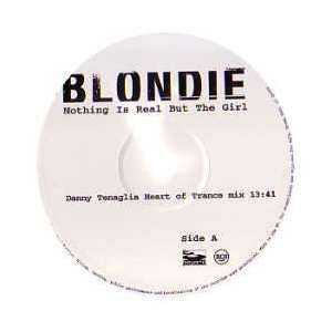    BLONDIE / NOTHING IS REAL BUT THE GIRL (REMIX) BLONDIE Music