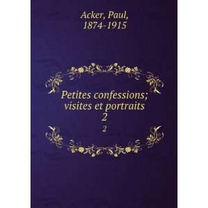  Petites confessions; visites et portraits. 2 Paul, 1874 
