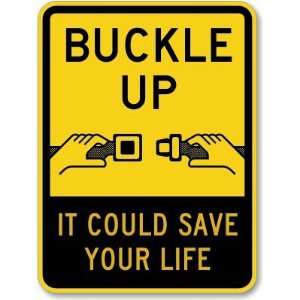 Buckle Up It Could Save Your Life (seat belt symbol) Diamond Grade 