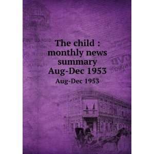  news summary. Aug Dec 1953 United States. Childrens Bureau,United 