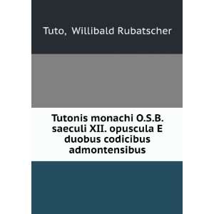   duobus codicibus admontensibus Willibald Rubatscher Tuto Books