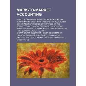  Mark to market accounting practices and implications 