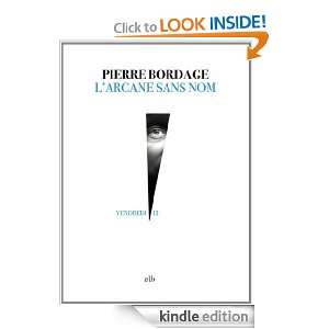 arcane sans nom (Vendredi 13) (French Edition) Pierre BORDAGE 