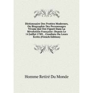   Ou Leurs Ã?crits (French Edition) Homme RetirÃ© Du Monde Books