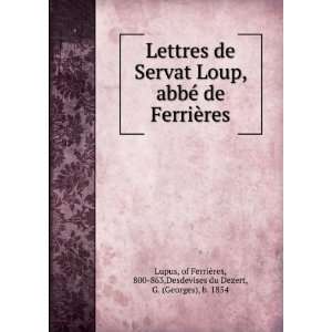  Lettres de Servat Loup, abbÃ© de FerriÃ¨res of 