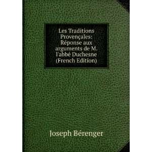   aux arguments de M. labbÃ© Duchesne Joseph BÃ©renger Books