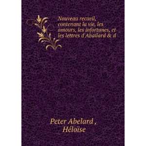   et les lettres dAbailard & d . HÃ©loÃ¯se Peter Abelard  Books