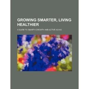   smarth growth and active aging (9781234132286) U.S. Government Books