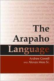 The Arapaho Language, (0870819011), Andrew Cowell, Textbooks   Barnes 