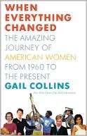 When Everything Changed The Amazing Journey of American Women from 