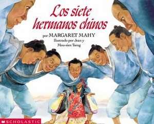 Los Siete Hermanos Chinos The seven chinese brothers by Margaret Mahy 