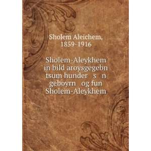   geboyrn og fun Sholem Aleykhem 1859 1916 Sholem Aleichem Books
