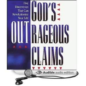 Gods Outrageous Claims Five Discoveries That Can Revolutionize Your 