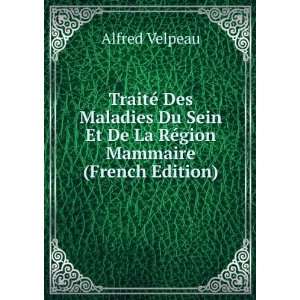   Et De La RÃ©gion Mammaire (French Edition) Alfred Velpeau Books