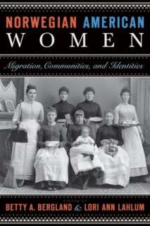   Norwegian American Women Migration, Communities, and 