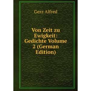   Von Zeit zu Ewigkeit Gedichte Volume 2 (German Edition) Gerz Alfred