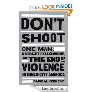   End of Violence in Inner City America David M. Kennedy 