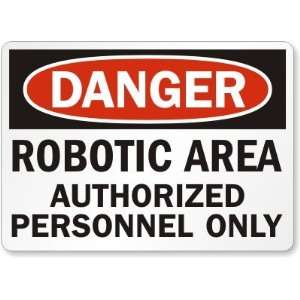  Danger Robotic Area Authorized Personnel Only Laminated 