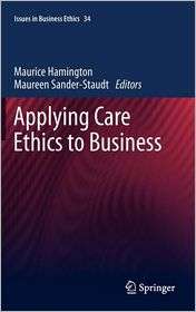 Applying Care Ethics to Business, (9048193060), Maurice Hamington 