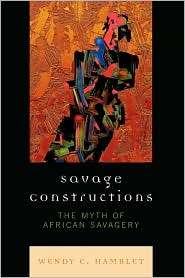 Savage Constructions, (0739122800), Wendy C. Hamblet, Textbooks 