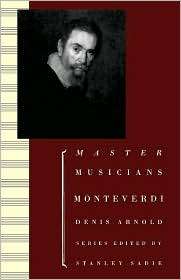Monteverdi, (0198164653), Denis Arnold, Textbooks   