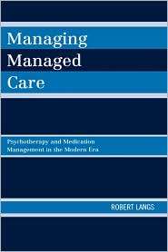 Managing Managed Care Psychotherapy and Medication Management in the 