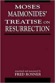 Moses Maimonides Treatise On Resurrection, (0765759543), Fred Rosner 