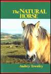   Natural Horse by Audrey Townley, Crowood Press 