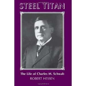  Steel Titan  The Life of Charles M. Schwab [Paperback 