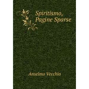  Spiritismo, Pagine Sparse Anselmo Vecchio Books