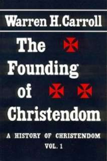   of Christendom by Warren H. Carroll, Christendom Press  Paperback