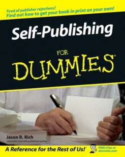   Self Publishing For Dummies by Jason R. Rich, Wiley 