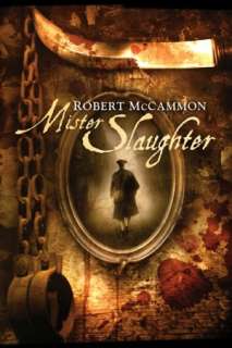   Mister Slaughter by Robert McCammon, Subterranean 