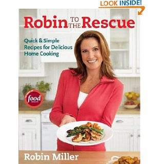 Robin to the Rescue Quick & Simple Recipes for Delicious Home Cooking 
