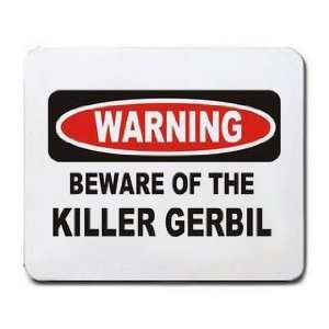   WARNING BEWARE OF THE KILLER GERBIL Mousepad