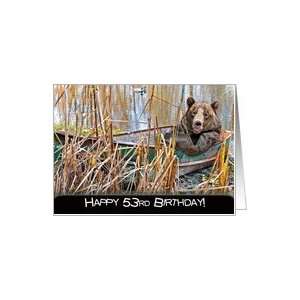  53rd birthday bear humor boat Card Toys & Games