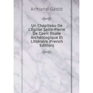   ©ologique Et LittÃ©raire (French Edition) Armand GastÃ© Books