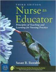 Nurse as Educator Principles of Teaching and Learning for Nursing 