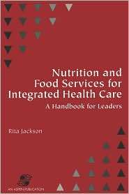 Nutrition and Food Services for Integrated Health Care A Handbook for 